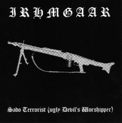 Irhmgaar : Sado Terrorist (Ugly Devil' Worshipper)